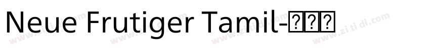 Neue Frutiger Tamil字体转换 Neue Frutiger Tamil字体转换